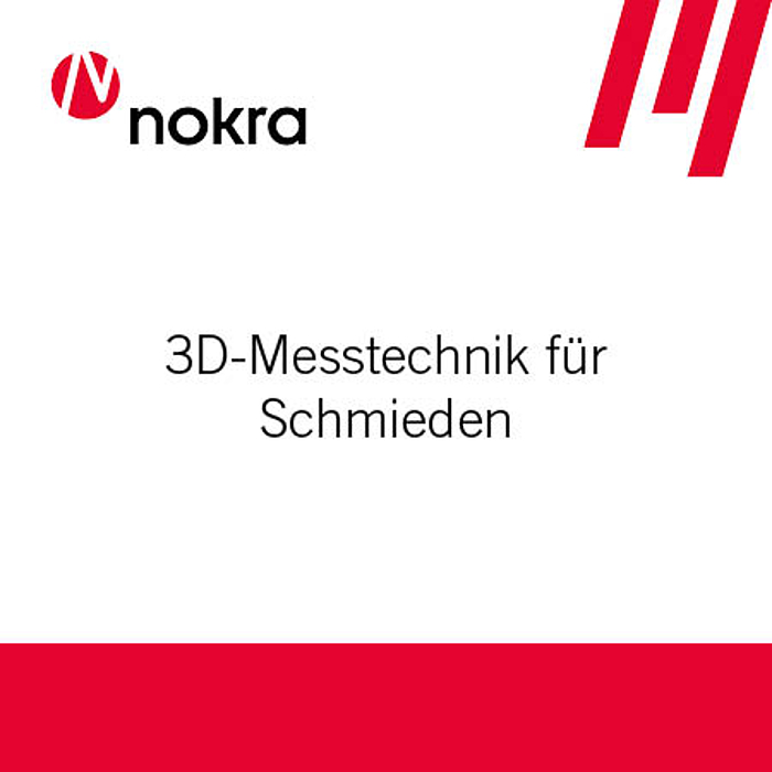 Optimierte Schmiedeprozesse durch pr&auml;zise 3D-Messtechnik